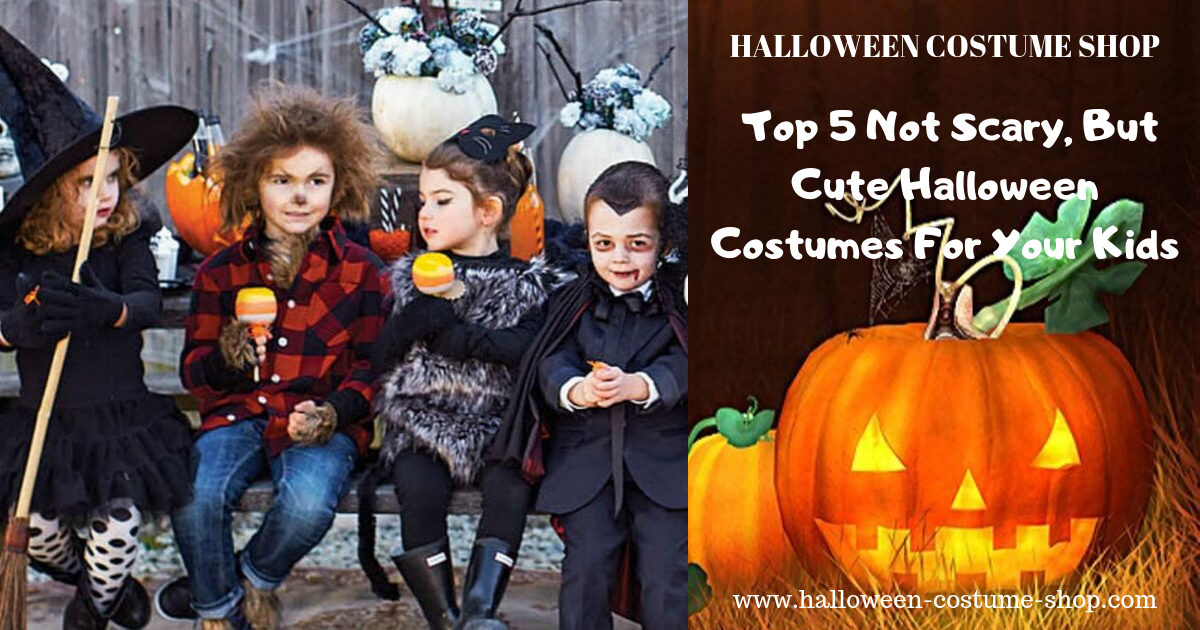 Top 5 Not Scary, But Cute Halloween Costumes For Your Kids